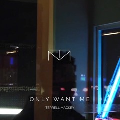 Terrell Mackey - OWM (only want me)