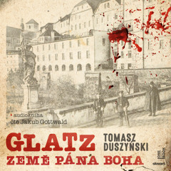 Ukazka – Tomasz Duszyński – Glatz – Zeme pana Boha / cte Jakub Gottwald