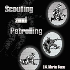 GET KINDLE 💗 Scouting and Patrolling by  U.S. Marine Corps EBOOK EPUB KINDLE PDF