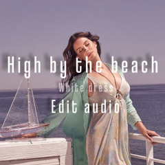 high by the beach edit audio