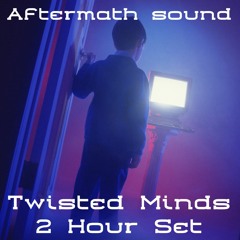 Aftermath Sound - Twisted Minds 2 hour set