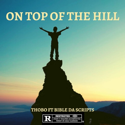 TOP OF THE HILL ft Bible Da Scripts
