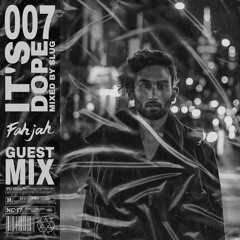IT'S DOPE #007 (FAHJAH Guest Mix)