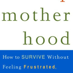 [READ] PDF 📋 Stepmotherhood: How to Survive Without Feeling Frustrated, Left Out, or