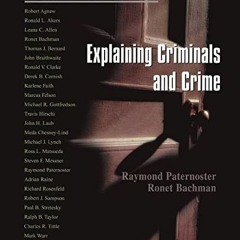 [GET] PDF 💗 Explaining Criminals and Crime: Essays in Contemporary Criminological Th