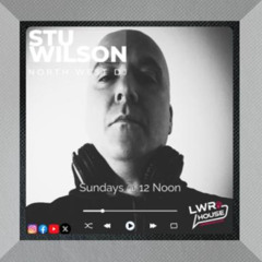 #295 LWR House Progressive House @djstuwilson