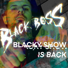 Blacky show is back