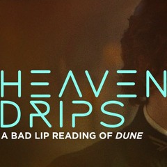 Heaven Drips (Bad Lip Reading)