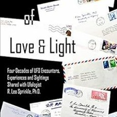 Read [EBOOK EPUB KINDLE PDF] Letters of Love & Light: Four Decades of UFO Encounters,