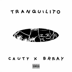 Cauty x Brray - Tranquilito
