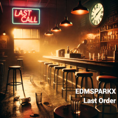 EDMSPARKX - Last Order (Radio Edit)