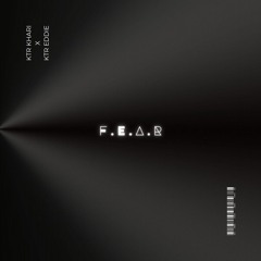 KTR Khari x KTR Eddie - F.E.A.R.
