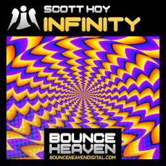 Scott Hoy - Infinity OUT NOW ON BOUNCE HEAVEN CLICK BUY