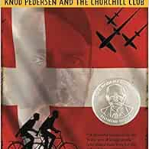 [GET] EPUB 💓 The Boys Who Challenged Hitler: Knud Pedersen and the Churchill Club by