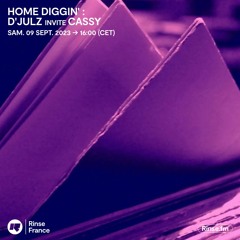 HOME DIGGIN' :  D'Julz Invite Cassy - 09 Septembre 2023