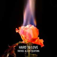 RAFAEL & Lexi Scatena - Hard To Love