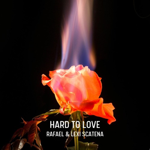 RAFAEL & Lexi Scatena - Hard To Love