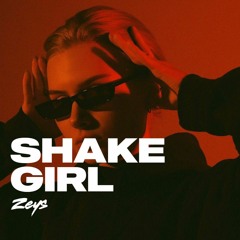 Shake Girl ( Zeys Edit )