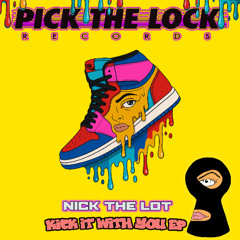 NICK THE LOT - KICK IT WITH YOU EP - OUT FRIDAY - PRE-SAVE LINK IN DESC