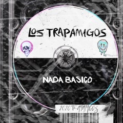 Los Trapamigos - Nada Basico