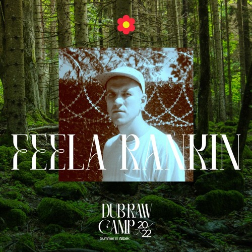 Feela Rankin - Dub Raw Camp 2022 Special Mix
