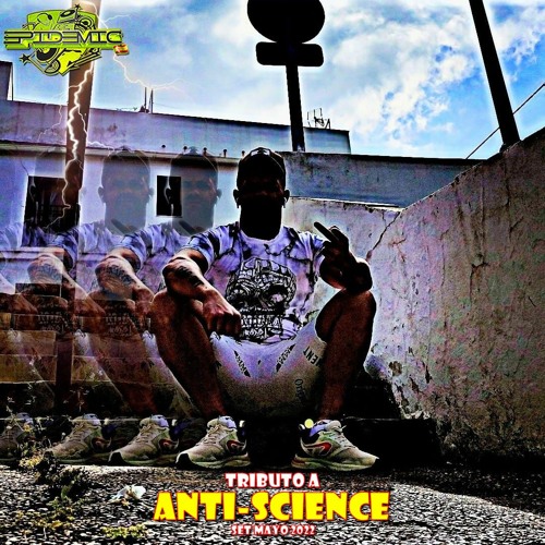 EPIDEMIC @ Tributo A ANTI-SCIENCE (Set Mayo 2022)