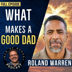 What Makes a good Dad? - Roland Warren