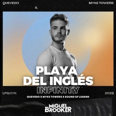 Playa Del Inglés x Infinity (Miguel Brooker Mashup)