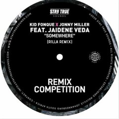 Kid Fonque X Jonny Miller - Somewhere Ft Jaidene Veda (RILLA Remix)