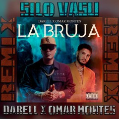 Darell x Omar Montes - La Bruja(Silo Vasu Remix)
