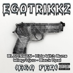BLAKSWAN - Kids With Guns (EGO FED)