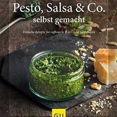 READ Pesto. Salsa & Co. selbst gemacht: Einfache Rezepte für Würz- und Grillsaucen