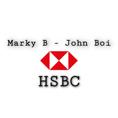 Marky B x John Boi - HSBC