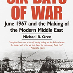 Get KINDLE 📮 Six Days of War: June 1967 and the Making of the Modern Middle East by