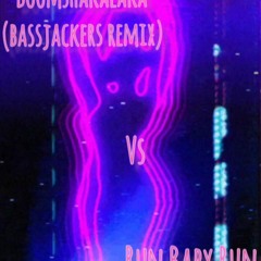 Boomshakalaka (bassjackers remix) vs Run Baby Run (JUDAZ: mashup)