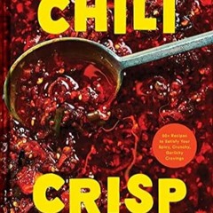 🍓[PDF-EPub] Download Chili Crisp: 50+ Recipes to Satisfy Your Spicy Crunchy Garlicky Cravin 🍓