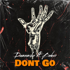 Don't Go Ft. Behvo