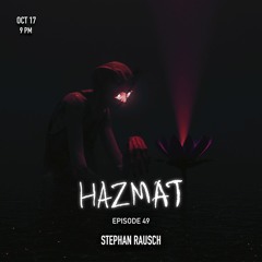 [ HAZMAT PODCAST ] - Episode 49 : Stephan Rausch