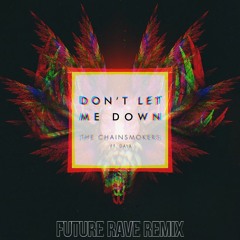 Dont Let Me Down Jones Vendera Future Rave Bootleg  The Chainsmokers Ft Daya