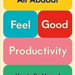 #ePub Feel-Good Productivity: How to Do More of What Matters to You by Ali Abdaal (Author)