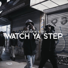 Lexx Dottie x SB13 - Watch ya step