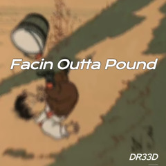 Facin Outta Pound