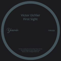 PREMIERE: Victor Eichler - First Sight [Yesenia]