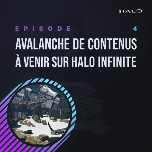 Épisode 4 - Avalanche de contenus à venir sur Halo Infinite