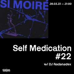 Self medication #22 w/DJ Nadanadex