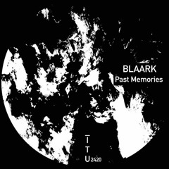 Blaark - Past Memories [ITU2420]