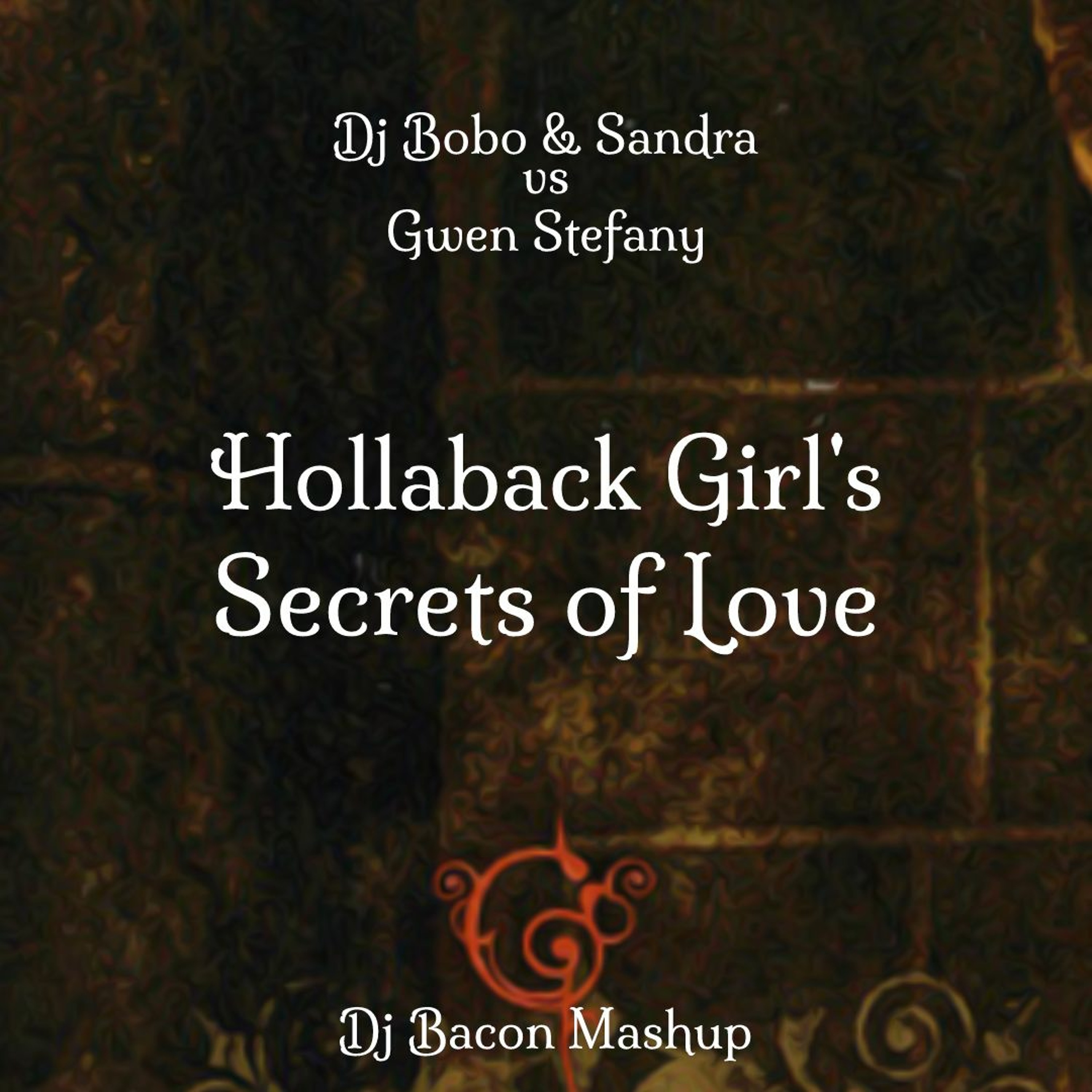 Dj Bobo & Sandra vs Gwen Stephany - Hollaback Girl's Secrets Of Love (Dj Bacon Remix) episode artwork