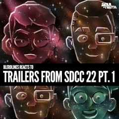 Blerdlines Reacts! Trailers from SDCC '22 Pt. 1