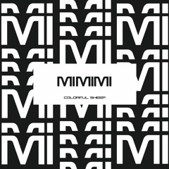 Colorful Sheep - Mi Mi Mi (Original Mix)