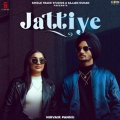 JATTIYE NIRVAIR PANNU REMIX